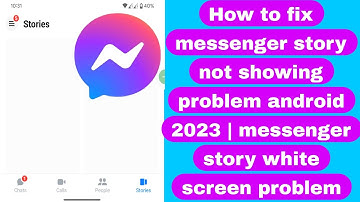 How to fix messenger story not showing problem android 2023 | messenger story problem white screen