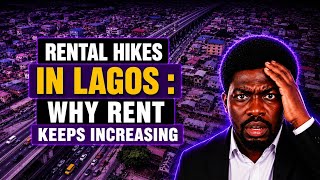 Rental Hikes in Lagos : Why Rent Keeps Increasing Every Year | The Real Reason