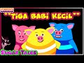 TIGA BABI KECIL || Dongeng bahasa indonesia