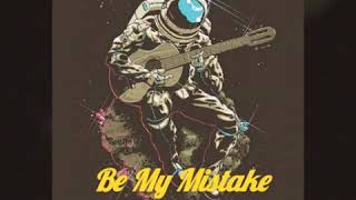 Be My Mistake (lyrics) - The 1975