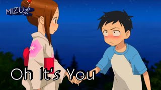 Takagi-san AMV - Oh It's You (babychair)