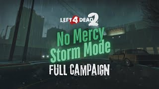 LEFT 4 DEAD 2 | Alternative  Full Campaign: 'No Mercy Storm Mode' [4K UHD 60FPS]