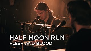 Half Moon Run | Flesh and Blood | CBC Music