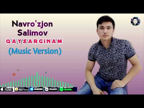 Navro'zjon Salimov — Qaysarginam Наврузжон Салимов-Кайсаргинам (Music Version)