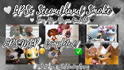 🤍LPS: Secondhand Smoke (Song By: Brynn Cartelli)🖤 🤍LPS Mep🖤 🤍Completed! ✔🖤 | ღTalitadoglpsღ