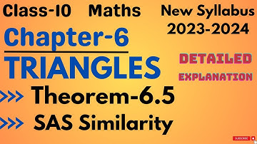 Theorem 6.5 | SAS Similarity | Class 10 Maths | Chapter-6 Triangles | NCERT New syllabus 2023-2024
