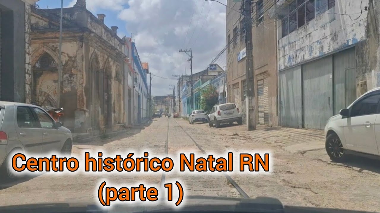 Centro Histórico de Natal (parte 1)