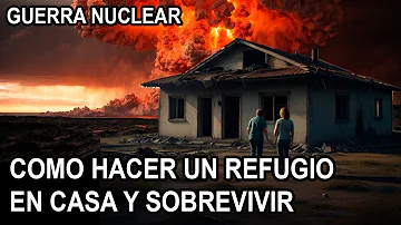 ¿Cómo puedo preparar mi casa para una guerra nuclear?