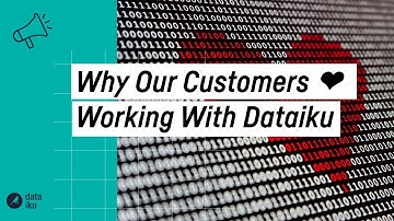 Why Customers Love Working With Dataiku, the Platform for Everyday AI