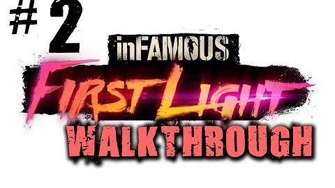 inFamous First Light Part 2 Walkthrough Gameplay 1080p - (PS4)