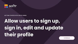 Getting Started with Softr: Allow users to sign up, sign in, and edit and update their profile screenshot 4