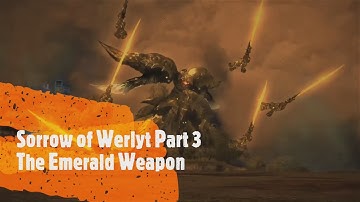 FFXIV Lore: The Story of the Sorrow of Werlyt Part 3 The Emerald Weapon