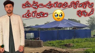 Adnan Ka Walima-Aisa Kya Hoa K Ami Abu Ko Wapis Ghar Jana Para