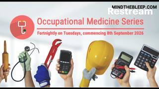 Occupational Medicine Series: Webinar 3