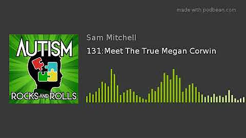 Autism Rocks And Rolls 131:Meet The True Megan Cor...