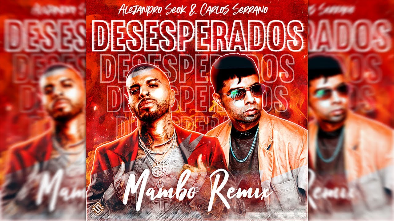 Rauw Alejandro & Chencho Corleone - Desesperados [Mambo Remix] Alejandro Seok & Carlos Serrano
