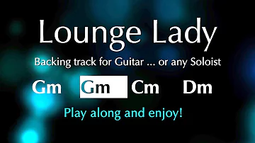 Lounge Lady, backing track for Guitar in Gm, 118bpm. Play along and enjoy!