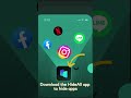 Stop worrying about prying eyes.Hide All hides your apps smoothly .