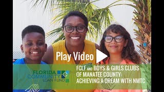 Florida Community Loan Fund helped Boys & Girls Clubs of Manatee County with New Markets Tax Credits