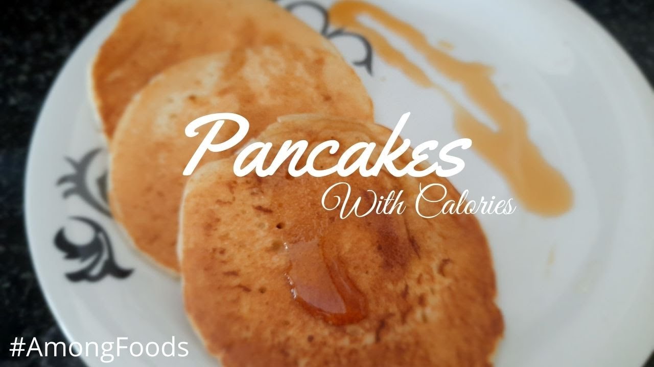 PANCAKES WITH CALORIE COUNT AT HOME YouTube PANCAKES WITH CALORIE COUNT AT HOME YouTube