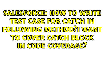 How to write test case for catch in following method?i want to cover catch block in code coverage?