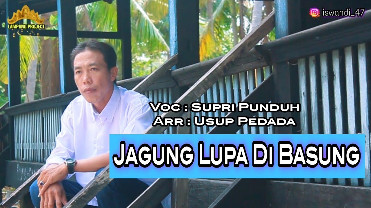 Lagu Lampung terbaru - Jagung Lupa Di Basung - Voc / Cipta . Supri Punduh - Arr. Usup Pedada