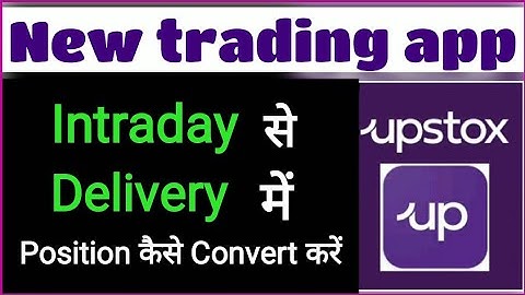 How to convert Position from Intraday to Delivery in Upstox / Intraday to delivery in new upstox