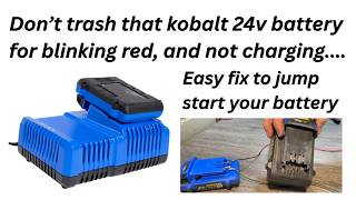 How To Fix Your Lithium 24v Kobalt Battery - No Charge - Jump Start - Blinking Red - Make it Charge