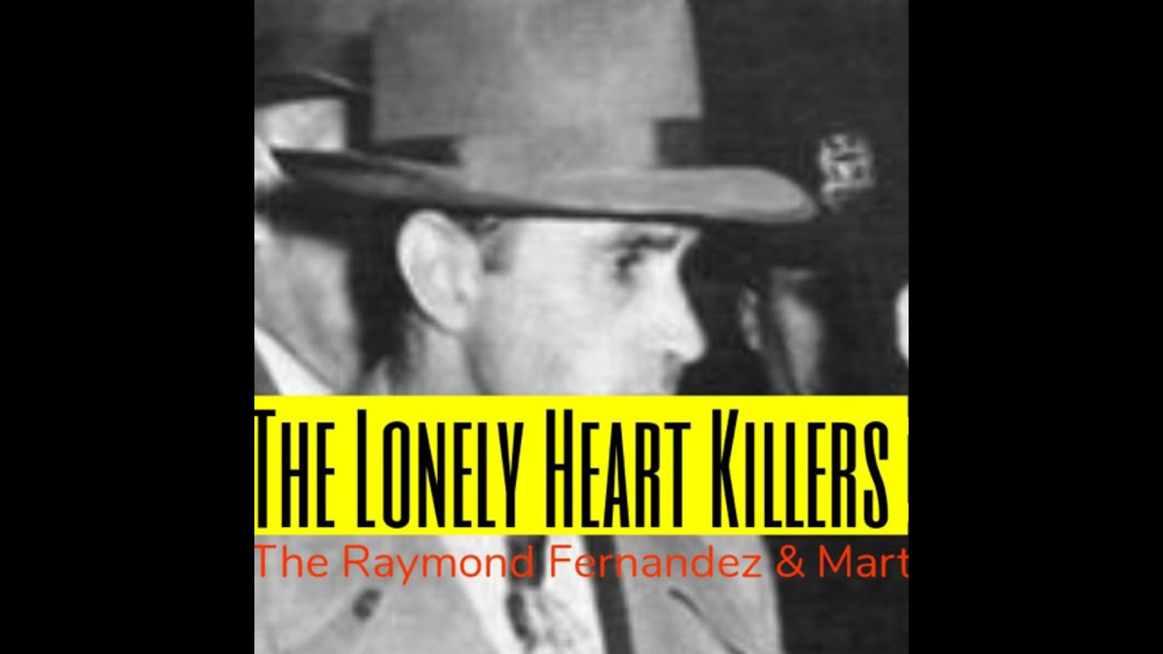 Episode 13 | The Lonely Heart Killers: The Raymond Fernandez & Martha Beck Story