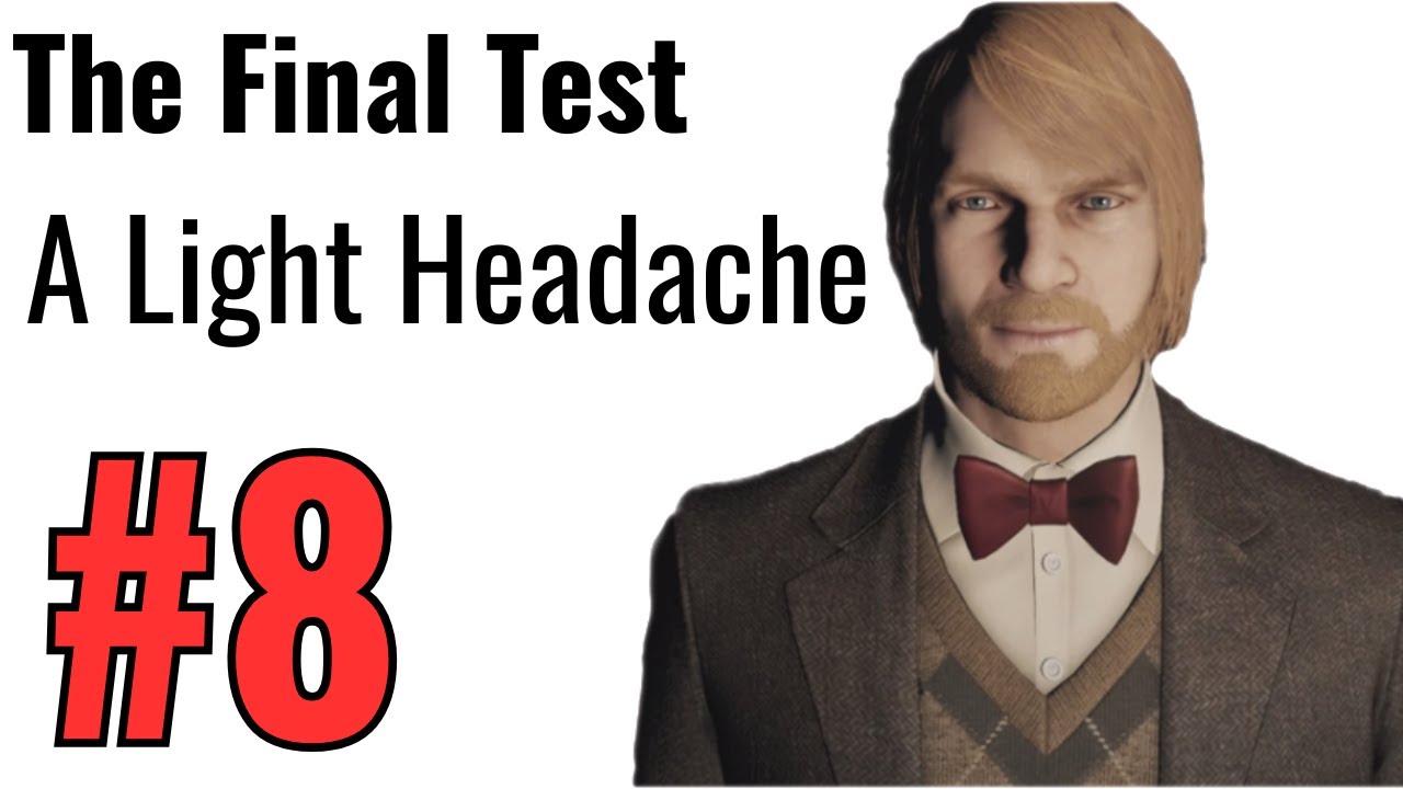 Part 08 The Final Test: A Light Headache | HITMAN 2016 | No Commentary