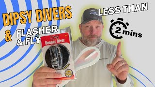 Two Minute Pro Secrets: Dipsy Divers & Flashers