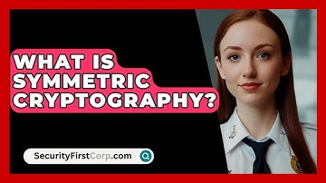 What Is Symmetric Cryptography? - SecurityFirstCorp.com