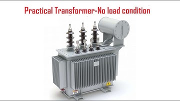 Practical Transformer on No Load condition