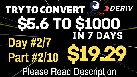 Day#2/7 Part#2/10 $19.29 Done $5.6 to $1000 free bot binary.com deriv profit consisten digit differ