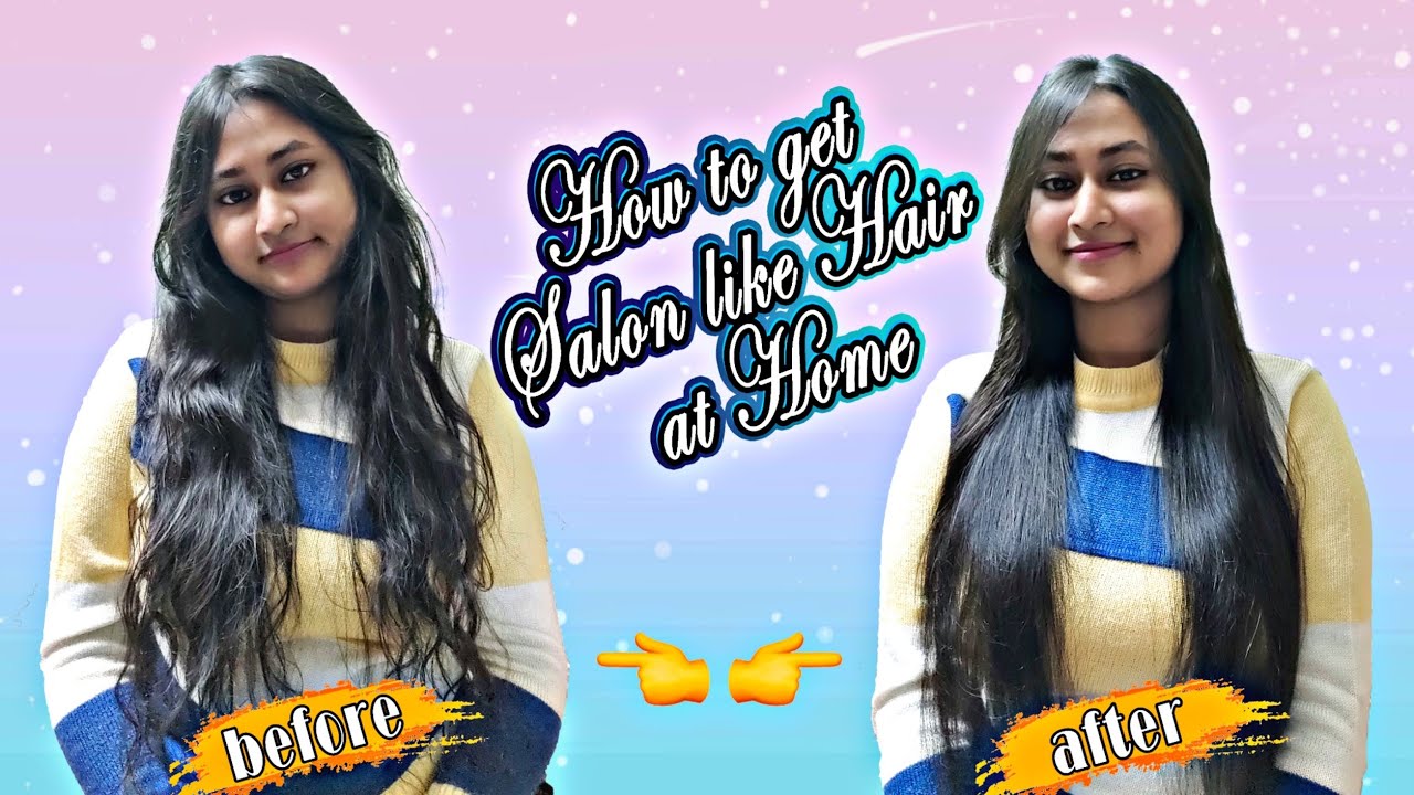 How to get Salon like Hair at Home whenever you want One Time