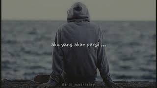 Aku Yang Akan Pergi By Supernova | Kumpulan Video Story Wa Dan Video untuk Instagram