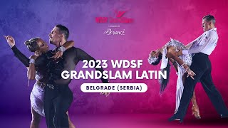 2023 WDSF GrandSlam Latin Belgrade Quarterfinal, Semi-final and Final