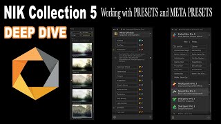 NIK COLLECTION 5 (Working with Presets, Meta Presets and the NIK Selective Tool) DEEP DIVE