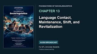 Chapter 13: Language Contact, Maintenance, Shift, and Revitalization | Podcast