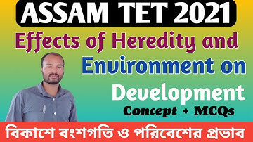 Effects of Heredity and Environment on Development|Child Development and Pedagogy for Assam TET 2021