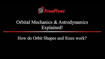 𝐎𝐫𝐛𝐢𝐭 𝐒𝐡𝐚𝐩𝐞𝐬 𝐚𝐧𝐝 𝐒𝐢𝐳𝐞𝐬 | 𝐎𝐫𝐛𝐢𝐭𝐚𝐥 𝐌𝐞𝐜𝐡𝐚𝐧𝐢𝐜𝐬 & 𝐀𝐬𝐭𝐫𝐨𝐝𝐲𝐧𝐚𝐦𝐢𝐜𝐬 𝐄𝐱𝐩𝐥𝐚𝐢𝐧𝐞d