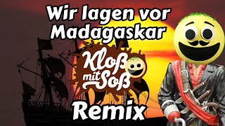 Wir Lagen vor Madagaskar (Kloß mit Soß Remix)