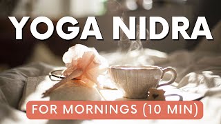 10 Minute Yoga Nidra For Morning