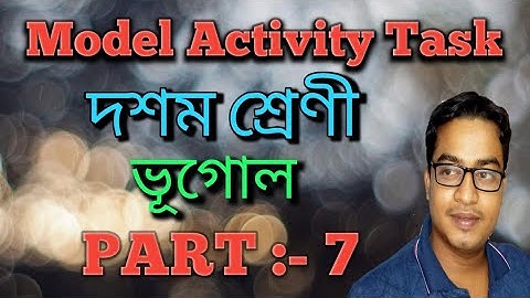 Geography Model Activity Task Class 10 Part 7 wbbse // Class 10 Geography