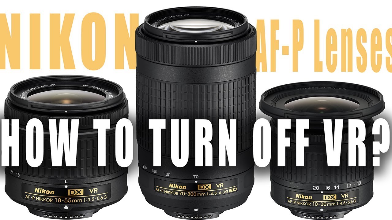 How to turn off VR on Nikon new AFP lenses (Shown on Nikon D5300