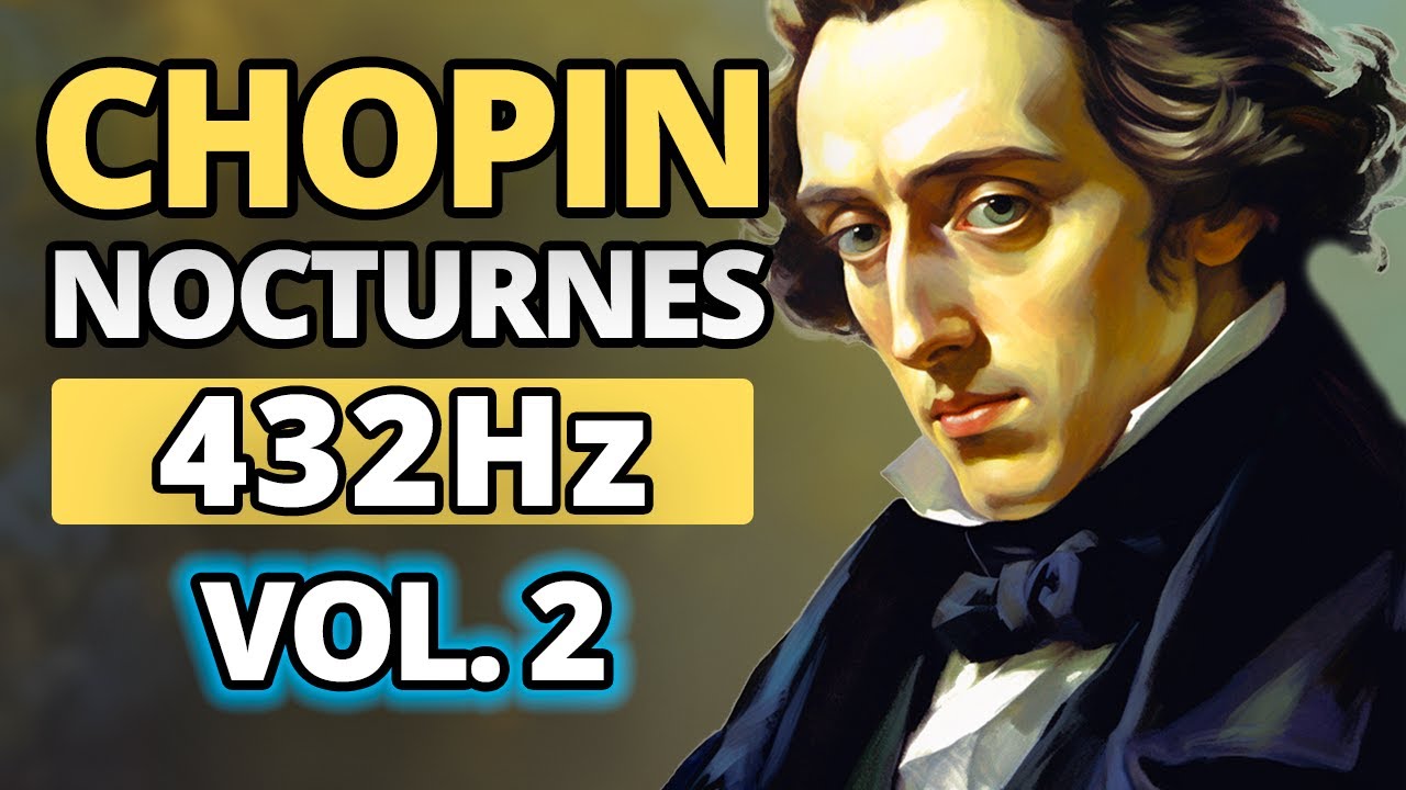 Chopin - The Best Nocturnes: Vol. 2 | 432 Hz | Study, Sleep, Background