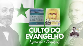 Culto do Evangelho Espírita – Em Esperanto e Português
