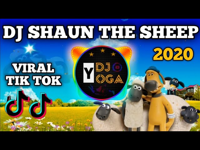 DJ SHAUN THE SHEEP VIRAL TIK TOK 2020 | SHAUN THE SHEEP LAGI VIRAL DI TIK TOK class=