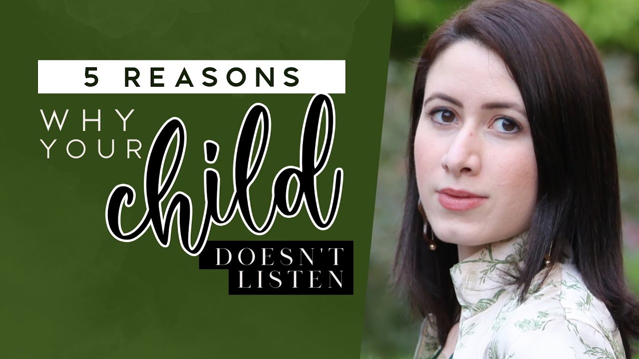 5 Reasons Why Your Child Doesn't Listen (And How To Fix It) - YouTube