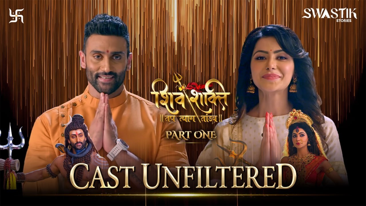 Shiv Shakti: Tap Tyag Tandav | Cast Unfiltered | Part One | Swastik Stories